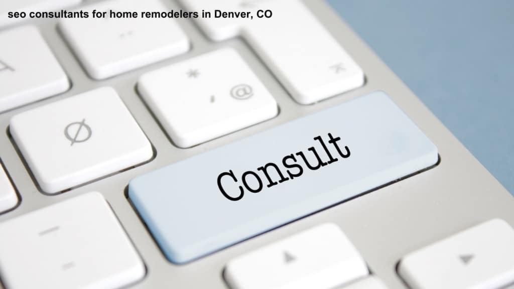 seo consultants for home remodeling in Denver